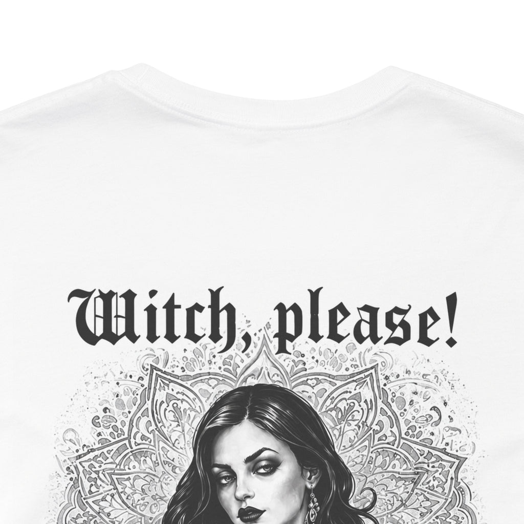 Witch Please | Witchy Graphic T-Shirt | Dark Witch Tee | Gothic Women's Shirt | Occult Spiritual Gift | Human Label