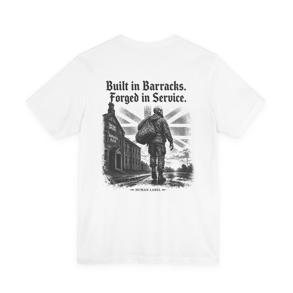 Built In Barracks Forged In Service | British Army Veteran T-Shirt | Military Gift for Him | Ex Forces Tee | Human Label