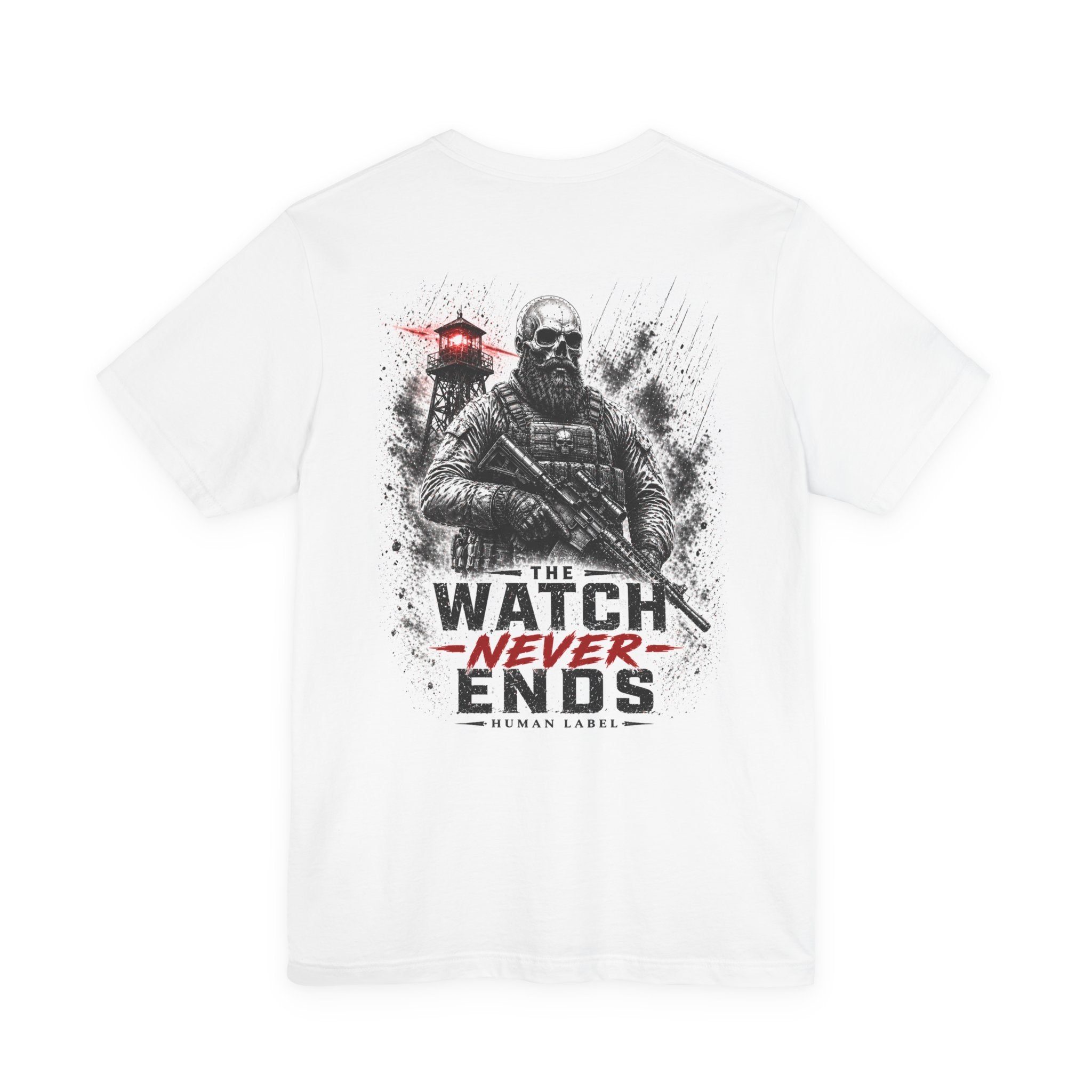 The Watch Never Ends | Veteran T-Shirt | Military Skull Graphic Tee | Soldier Sentry Gift | Army Veteran Shirt | Human Label
