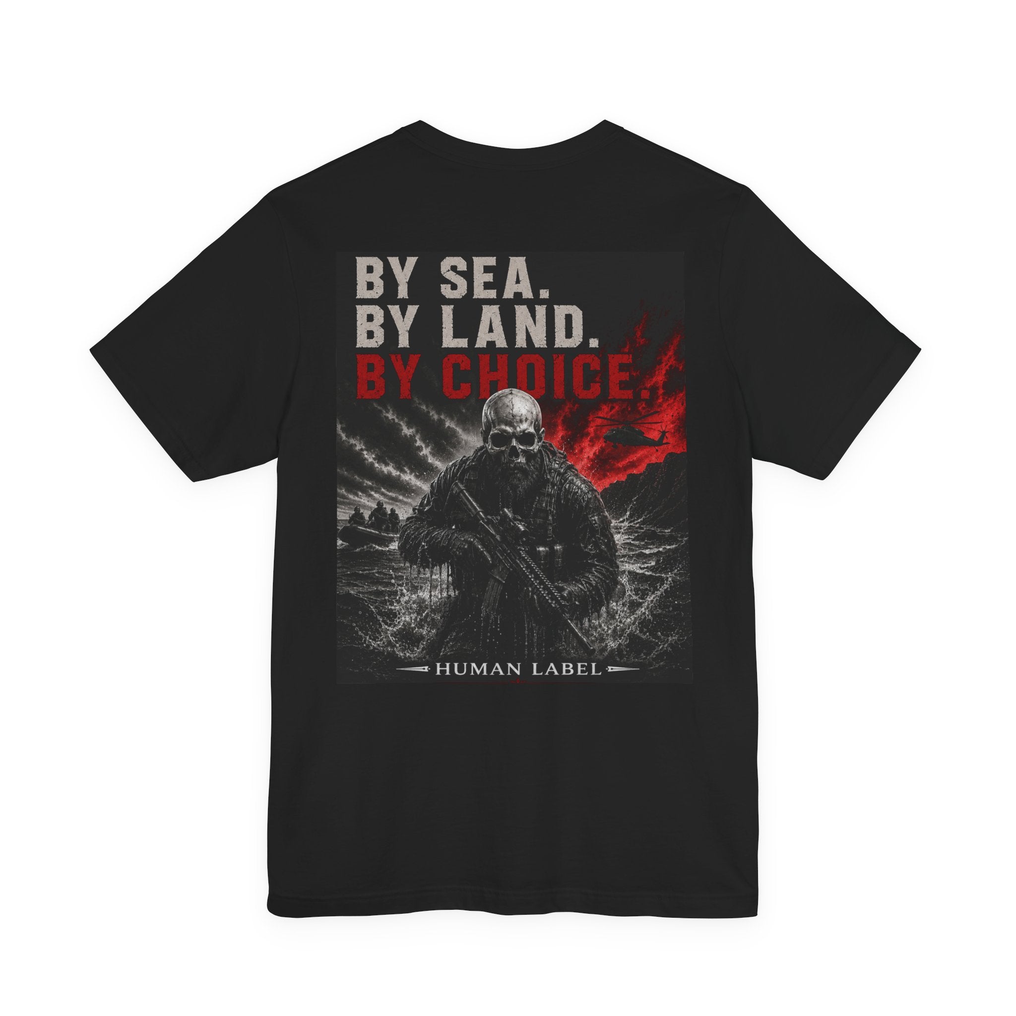By Sea By Land By Choice | Royal Marines Commando T-Shirt | Marine Veteran Tee | Military Gift for Him | Human Label