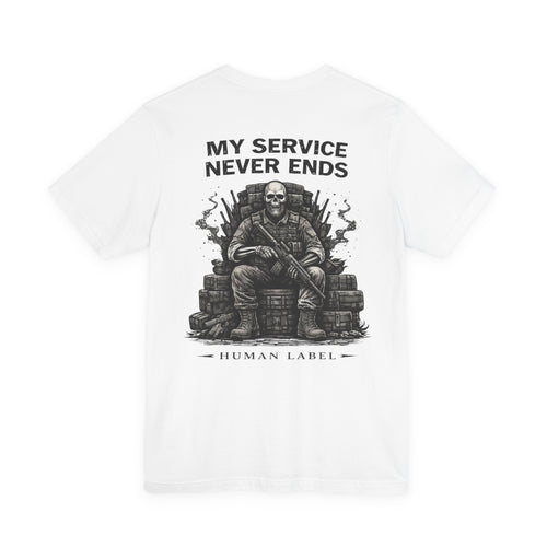 Human Label “Service Never Ends” Tee - Premium Cotton Tshirt.